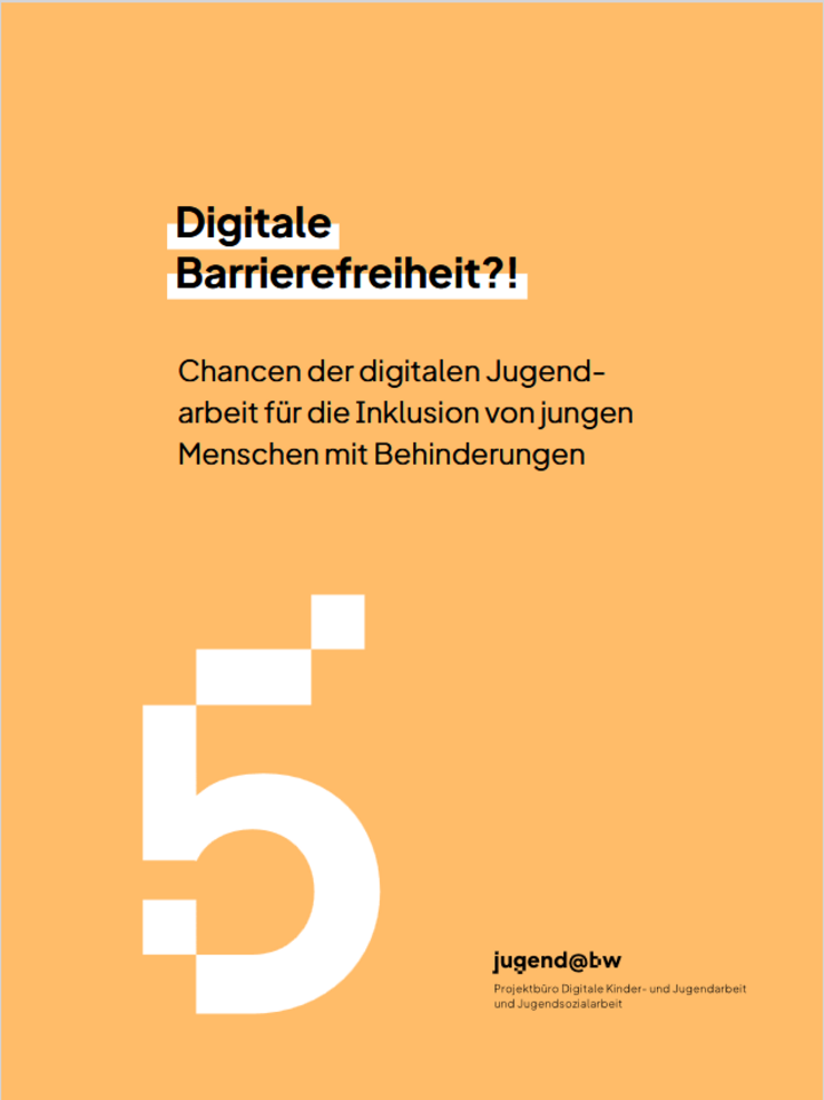 Titelbild Digitale Barrierefreiheit?! Chancen der digitalen Jugendarbeit für die Inklusion von jungen Menschen mit Behinderungen